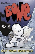Bone, Vol. 1, Out from Boneville / [Graphic novel] by Jeff Smith with colour by Steve Hamaker.