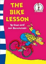 The bike lesson / by Stan and Jan Berenstain.