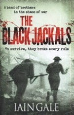 The Black Jackals / by Iain Gale.