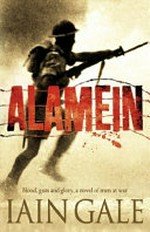 Alamein : the turning point of World War Two / Iain Gale.