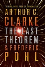 The Last theorem / by Arthur C. Clarke and Frederik Pohl.