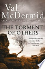 The torment of others: Tony Hill & Carol Jordan Series, Book 4. Val McDermid.