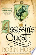 Assassin's quest: The Realm of the Elderlings: The Farseer Trilogy, Book 3. Robin Hobb.