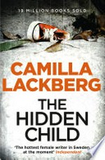 The hidden child: Patrik Hedstrom Series, Book 5. Camilla Lackberg.