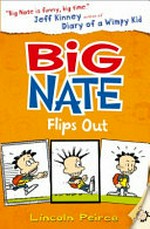 Big Nate flips out / by Lincoln Peirce.