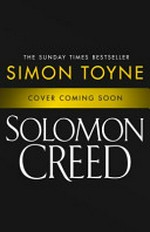 Solomon Creed / by Simon Toyne.