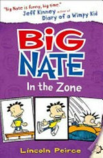 Big Nate : in the zone / by Lincoln Peirce.