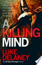 A killing mind: DI Sean Corrigan, Book 5. Luke Delaney.