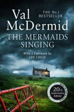 The mermaids singing / by Val McDermid ; with a foreword by Lee Child.