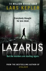 Lazarus / by Lars Kepler ; translated fromn the Swedish by Neil Smith.