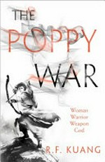 The poppy war / by R.F. Kuang.