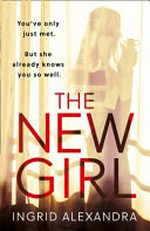 The new girl / by Ingrid Alexandra.