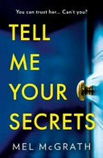 Tell me your secrets / by Mel McGrath.
