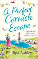 A perfect Cornish escape / by Phillipa Ashley.