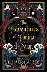 The adventures of Amina al-Sirafi / by Shannon Chakraborty.