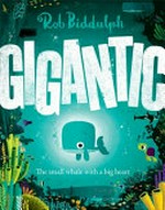 Gigantic / by Rob Biddulph.