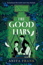 The good liars / by Anita Frank.