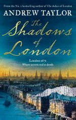 The shadows of London / by Andrew Taylor.