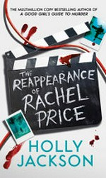 The reappearance of Rachel Price / by Holly Jackson.