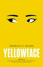 Yellowface / by Rebecca F. Kuang.