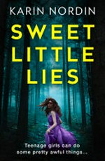 Sweet little lies / by Karin Nordin.