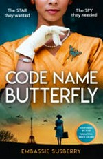 Code name butterfly / by Embassie Susberry.