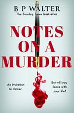 Notes on a murder / by B. P. Walter.