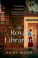 The royal librarian / by Daisy Wood.