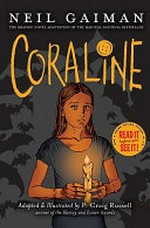 Coraline / [Graphic novel] based on the novel by Neil Gaiman ; adapted and illustrated by P. Craig Russell ; colorist, Lovern Kindzierski ; letterer, Todd Klein.