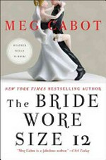 The bride wore size 12 / by Meg Cabot.