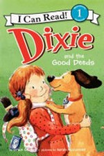 Dixie and the good deeds / by Grace Gilman.