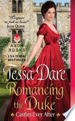 Romancing the duke: Castles ever after series, book 1. Tessa Dare.