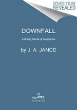 Downfall / by J. A. Jance.