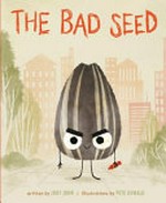 The bad seed / by Jory John
