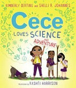 Cece loves science and adventure / by Kimberly Derting and Shelli R. Johannes
