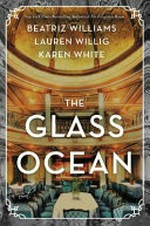 The glass ocean / by Beatriz Williams, Lauren Willig, and Karen White.