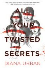 All your twisted secrets / by Diana Urban.