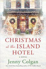 Christmas at the island hotel / by Jenny Colgan.