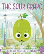 The sour grape / by Jory John