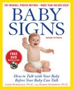 Baby signs : how to talk with your baby before your baby can talk / by Linda Acredolo, and Susan Goodwyn.