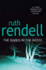 The babes in the wood: by Ruth Rendell.