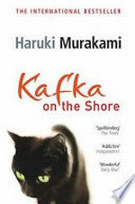 Kafka on the shore / by Haruki Murakami ; translated from the Japanese by Philip Gabriel.