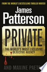 Private / by James Patterson and Maxine Paetro