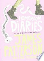 Homeroom diaries / by James Patterson & Lisa Papademetriou ; illustrated by Keino.