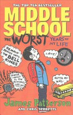 The worst years of my life / by James Patterson and Chris Tebbetts