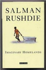 Imaginary homelands : essays and criticism, 1981-1991 / by Salman Rushdie.