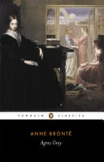 Agnes Grey / by Anne Brontë ; edited with an introduction and notes by Angeline Goreau.