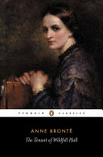 The tenant of Wildfell Hall / by Anne Brontë ; edited with an introduction and notes by Stevie Davies.