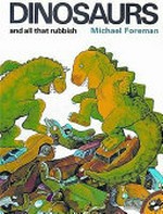 Dinosaurs and all that rubbish / Michael Foreman.