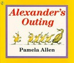 Alexander's outing / by Pamela Allen.